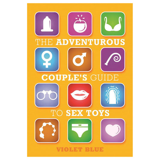 CLEIS PRESS - THE ADVENTUROUS COUPLE'S GUIDE TO SEX TOYS