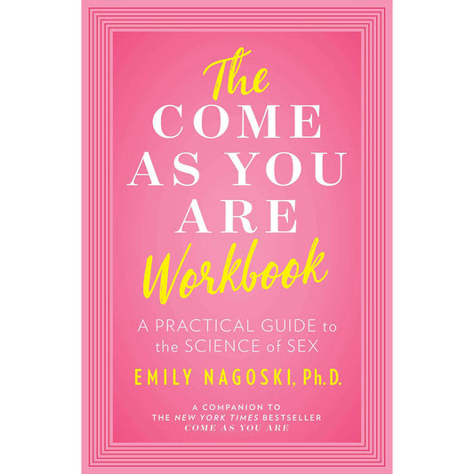SIMON & SCHUSTER - CADERNO DE EXERCÍCIOS COME AS YOU ARE: UM GUIA PRÁTICO PARA A CIÊNCIA DO SEXO