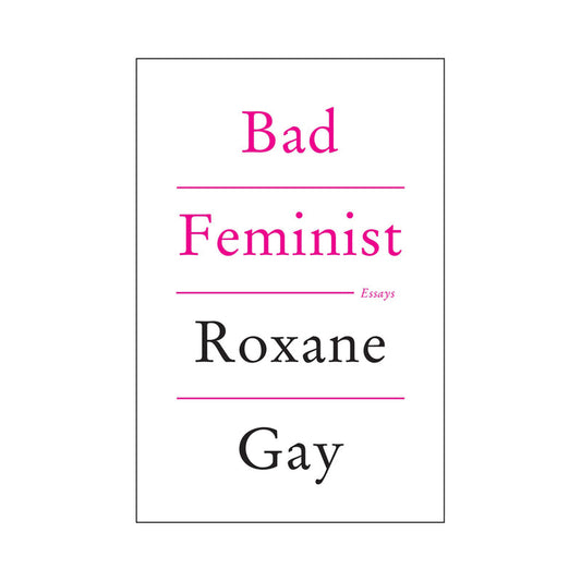 HARPER COLLINS - BAD FEMINIST DE ROXANE GAY