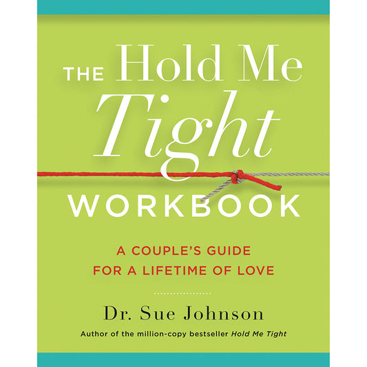 HACHETTE - THE HOLD ME TIGHT WORKBOOK: A COUPLE'S GUIDE FOR A LIFETIME OF LOVE
