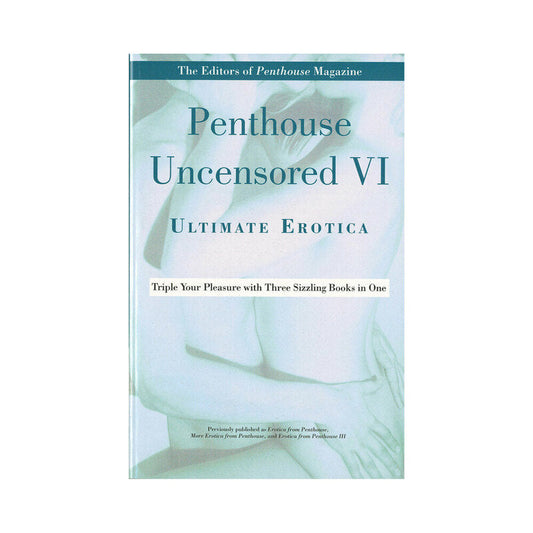 HACHETTE - PENTHOUSE UNCENSORED VI: ULTIMATE EROTICA