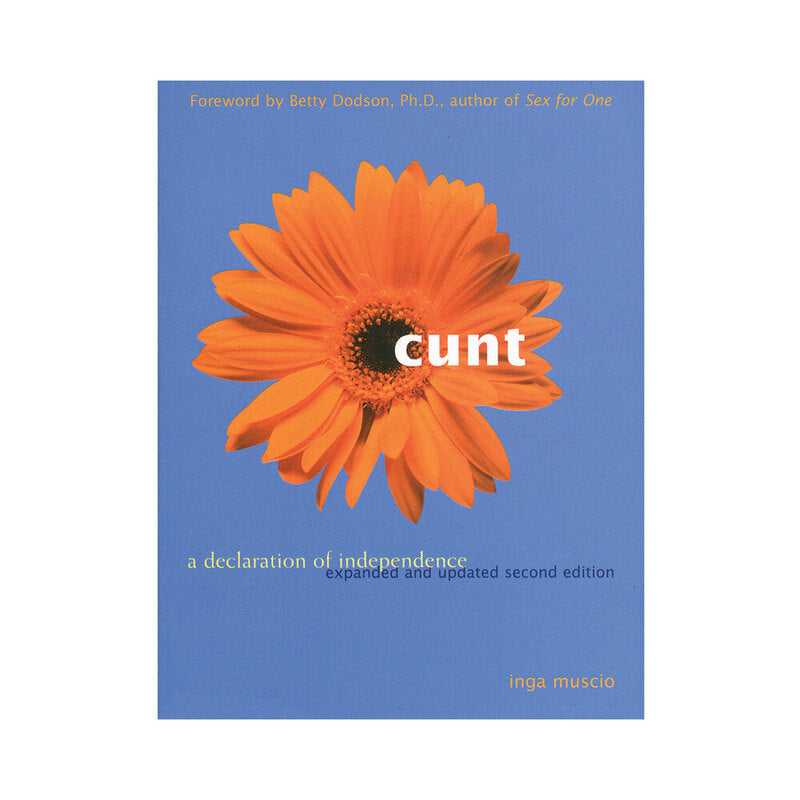 HACHETTE - CUNT: A DECLARATION OF INDEPENDENCE, SECOND EDITION