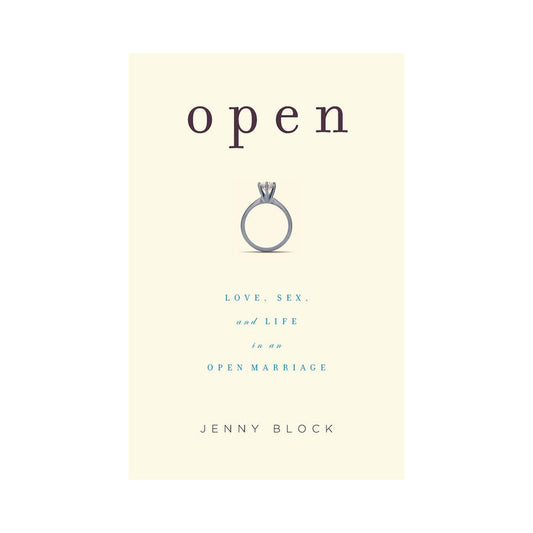 HACHETTE - OPEN: LOVE, SEX, AND LIFE IN AN OPEN MARRIAGE