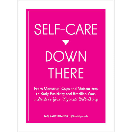 SIMON & SCHUSTER - SELF-CARE DOWN THERE: A GUIDE TO YOUR VAGINA'S WELL-BEING