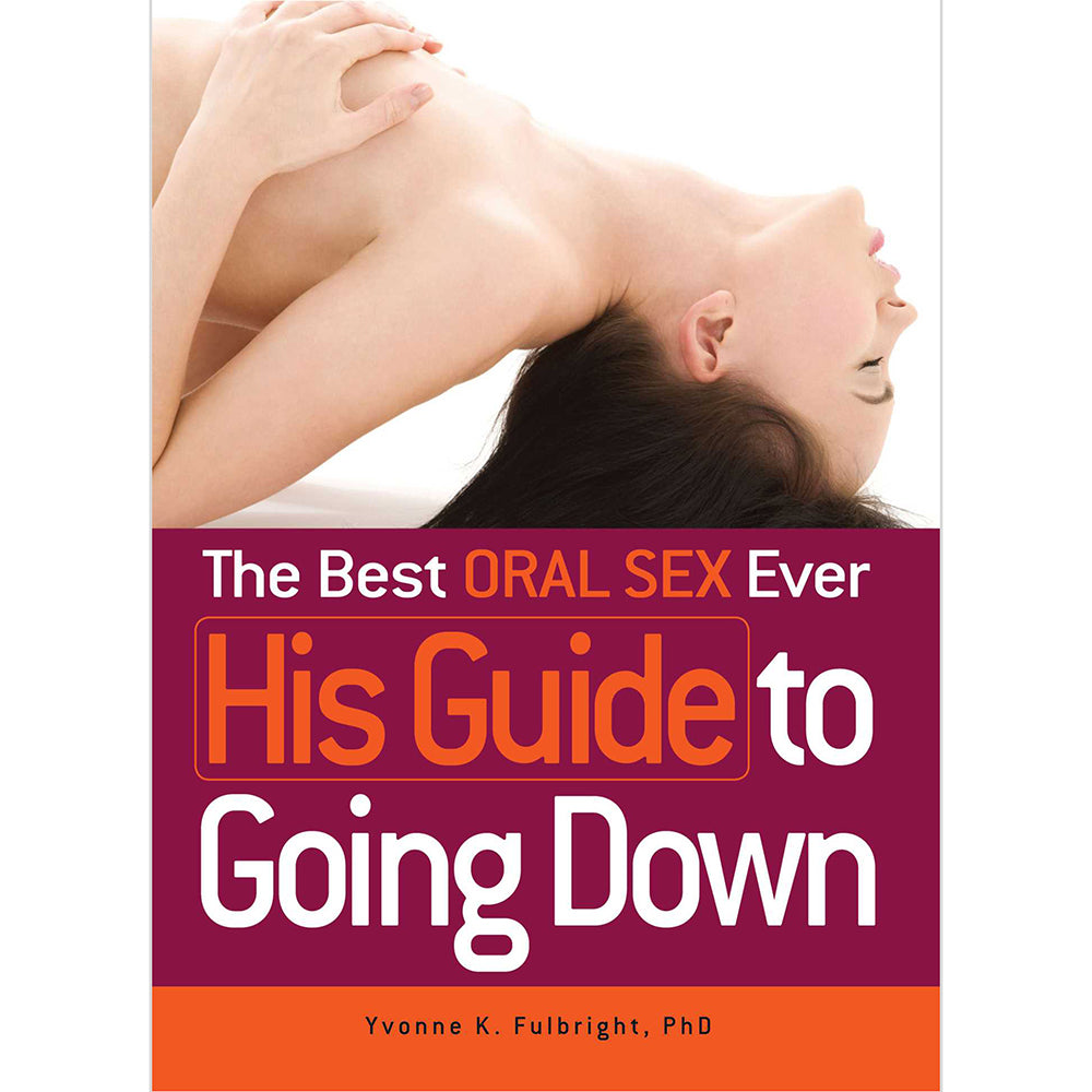 SIMON & SCHUSTER - THE BEST ORAL SEX EVER: HIS GUIDE TO GOING DOWN