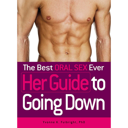SIMON & SCHUSTER - THE BEST ORAL SEX EVER: HER GUIDE TO GOING DOWN