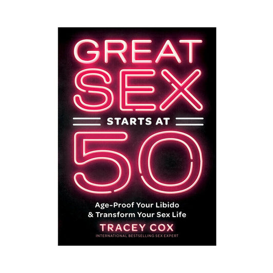 HACHETTE - O SEXO FANTÁSTICO COMEÇA AOS 50: PROTEJA A SUA LIBIDO E TRANSFORME A SUA VIDA SEXUAL
