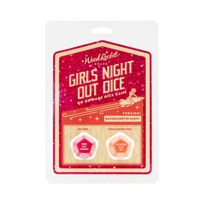 WOOD ROCKET - GIRLS NIGHT OUT DICE: BACHELORETTE PARTY