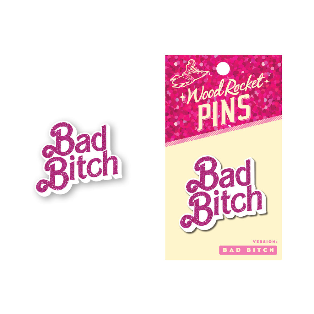 WOOD ROCKET - PIN BAD BITCH