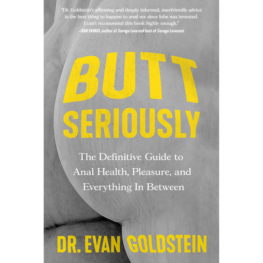 HACHETTE - BUTT SERIOUSLY: THE DEFINITIVE GUIDE TO ANAL HEALTH