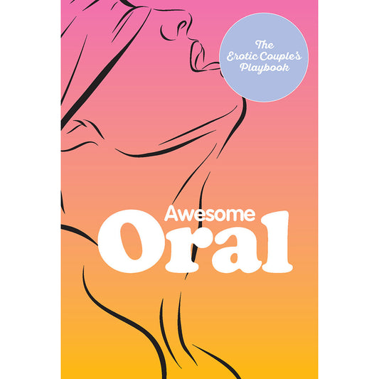 HACHETTE - AWESOME ORAL: THE EROTIC COUPLE'S PLAYBOOK