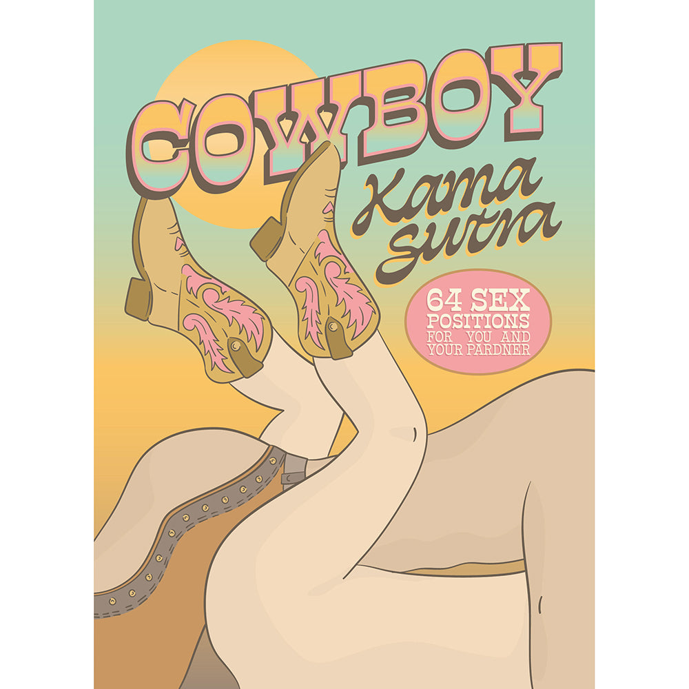 HACHETTE - COWBOY KAMA SUTRA: 64 SEX POSITIONS FOR YOU AND YOUR PARTNER