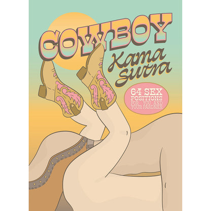 HACHETTE - COWBOY KAMA SUTRA: 64 SEX POSITIONS FOR YOU AND YOUR PARTNER