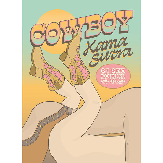 HACHETTE - COWBOY KAMA SUTRA: 64 SEX POSITIONS FOR YOU AND YOUR PARTNER