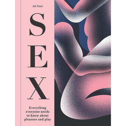 HACHETTE - SEXO: TODO LO QUE HAY QUE SABER SOBRE EL PLACER Y EL JUEGO
