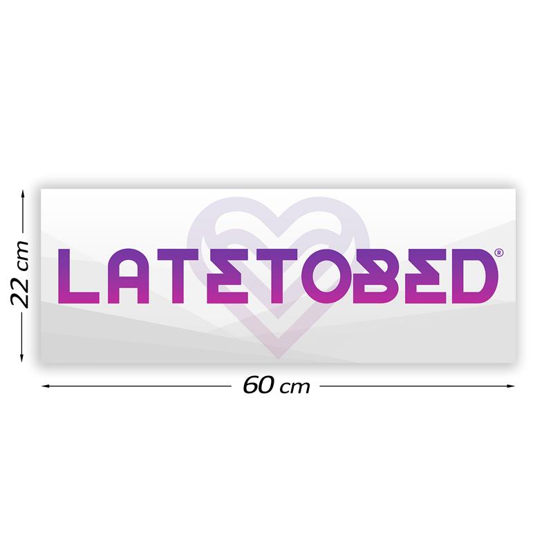 LATETOBED - CARTEL PROMOCIONAL LATETOBED 60 CM X 22 CM