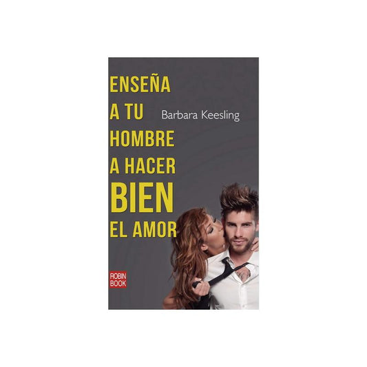 EDITORIAL - LIBRO ENSEÑA A TU HOMBRE A HACER BIEN EL AMOR