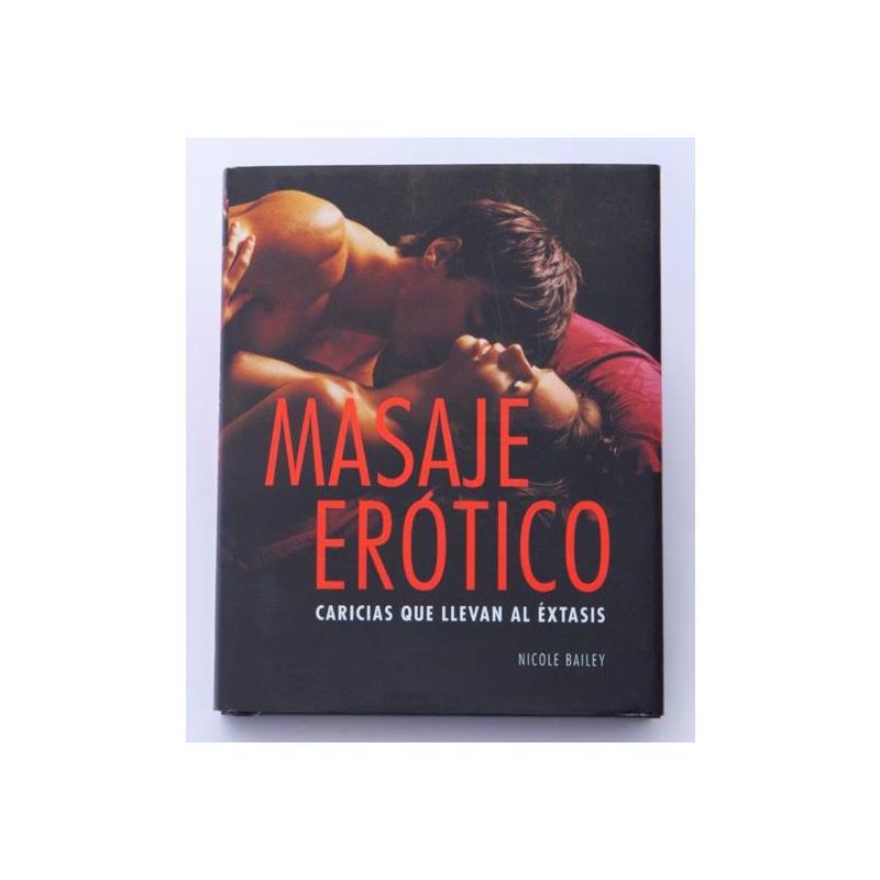 EDITORIAL - LIBRO MASAJE ERÓTICO: CARICIAS QUE LLEVAN AL ÉXTASIS